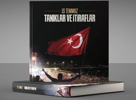 15 Temmuz'un Tanıkları: Zamanın Unutmadığı Bir Kitap Yayımlandı