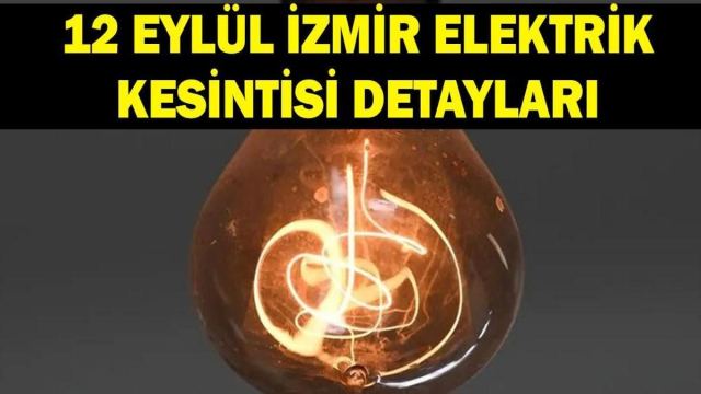 İzmir'de 12 Eylül'de Elektrik Kesintisi Olacak İlçeler Belirlendi