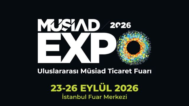 MÜSİAD EXPO 2026 İstanbul'da Küresel Ticaret İçin Başlıyor