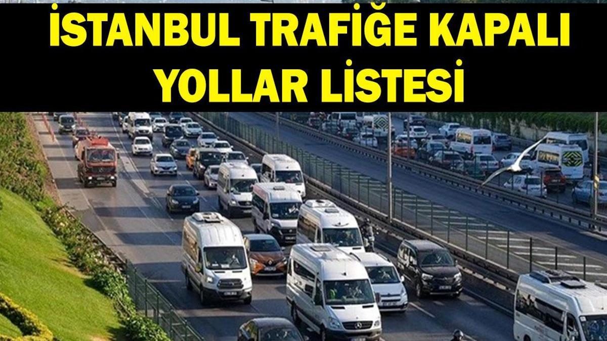 İstanbul'da 13 Eylül'de Trafiğe Kapalı Yollar Belirlendi