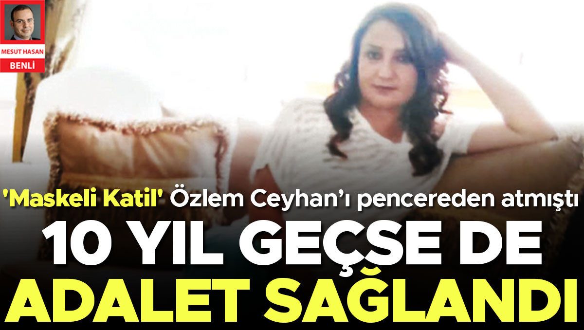 Cem Şahin'e Özlem Ceyhan'ı öldürmekten müebbet hapis cezası