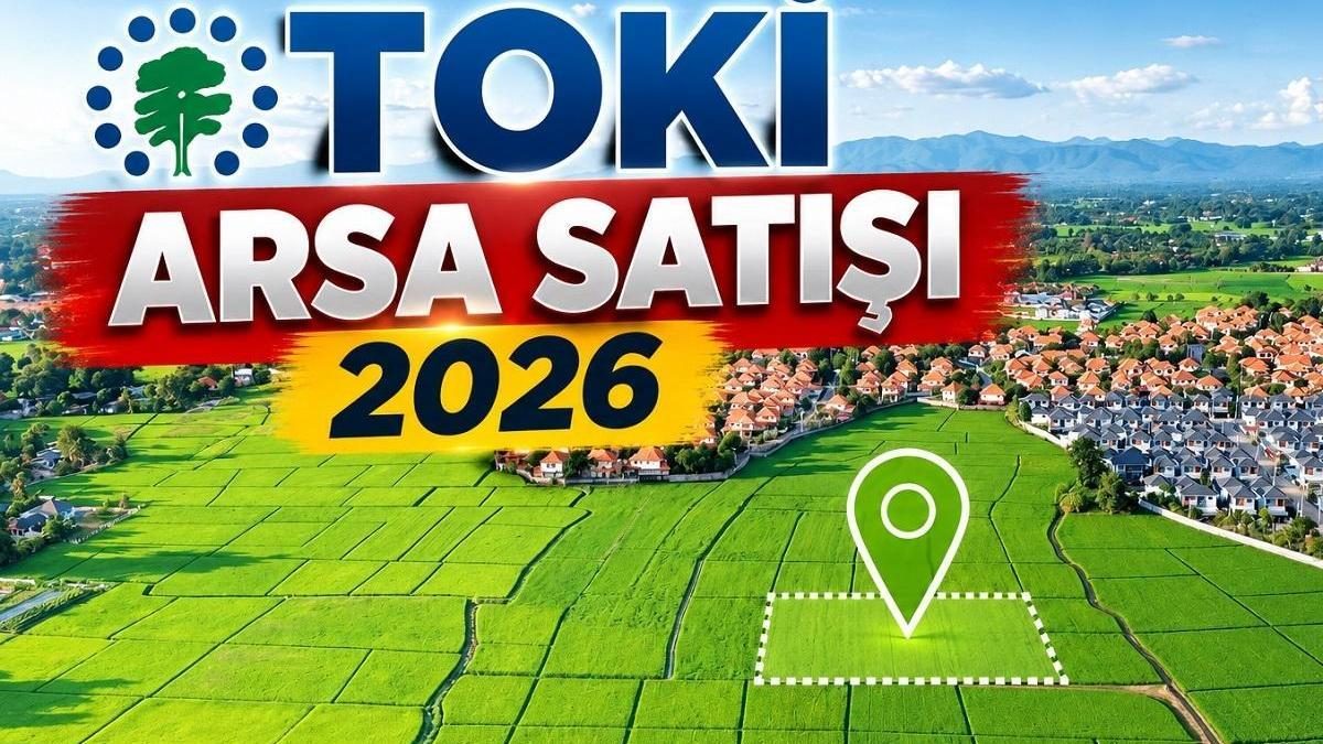 TOKİ, 2026'da 405 Arsa Satışı Yapacak