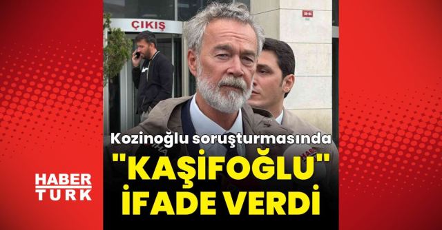 Sedat Savtak, Kaşif Kozinoğlu soruşturmasında ifade verdi