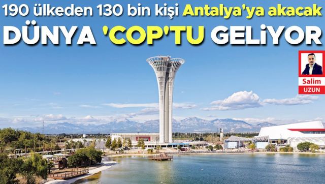 Antalya’da COP31 İklim Zirvesi için hazırlıklar hızlandı