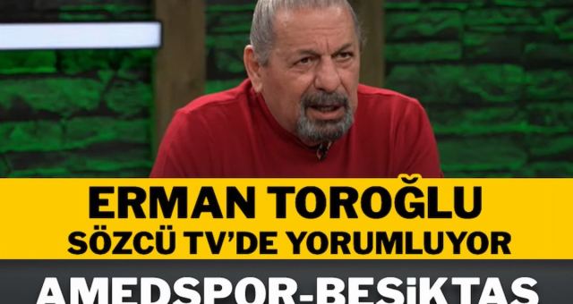 Erman Toroğlu Fenerbahçe ve Beşiktaş'ın Maçlarını Değerlendirdi