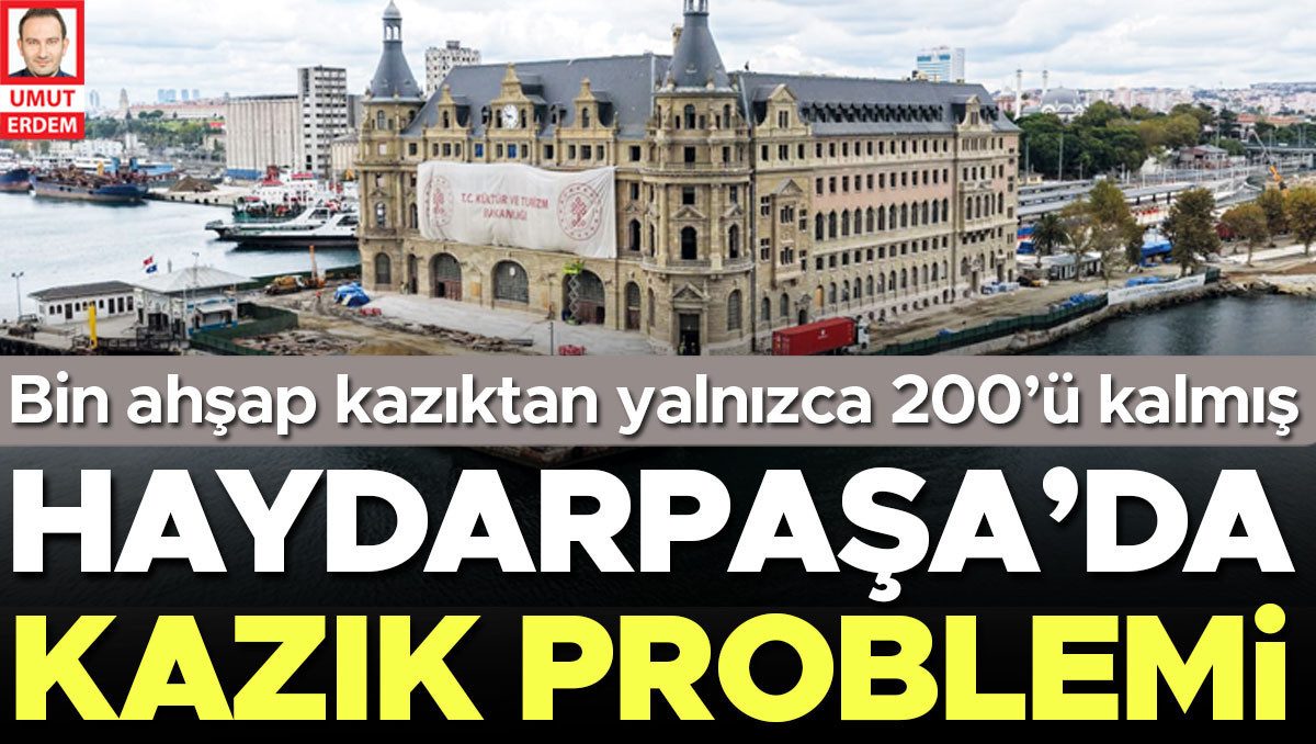 Haydarpaşa Garı'ndaki Ahşap Kazıkların Yüzde 80'i Yok Olmuş