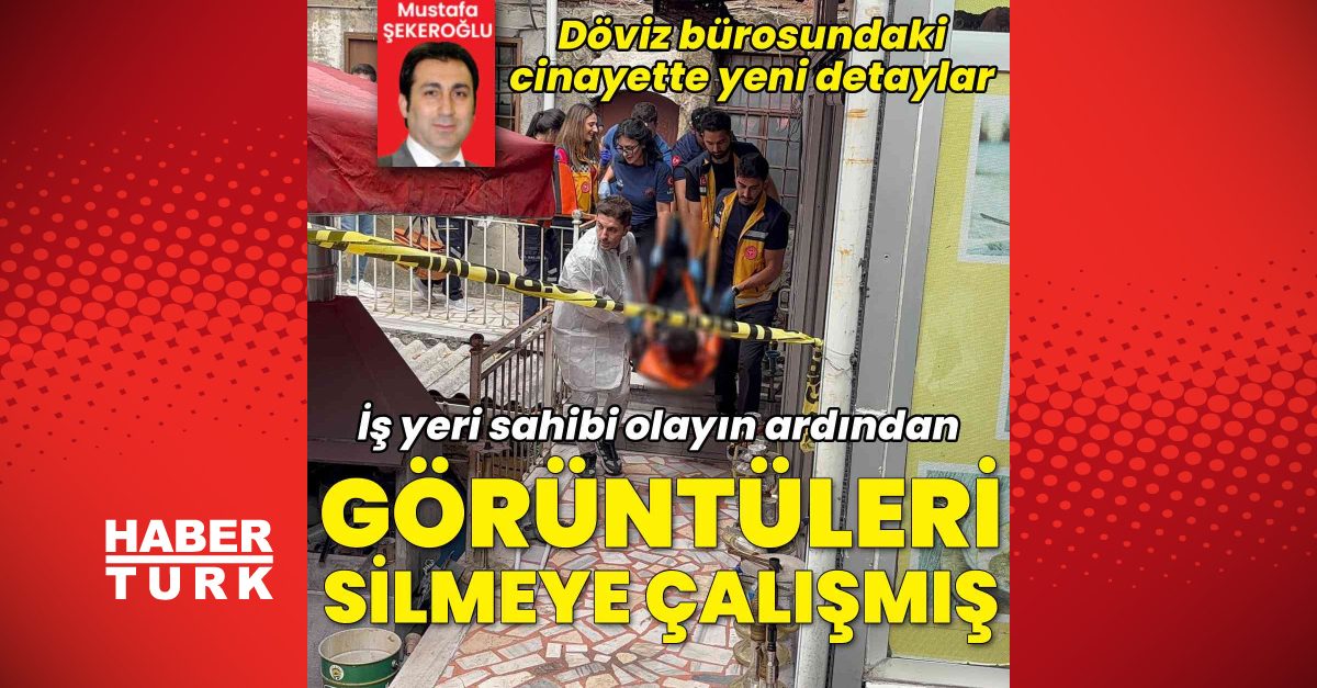 Fatih'teki döviz bürosu cinayetinde yeni detaylar ortaya çıktı