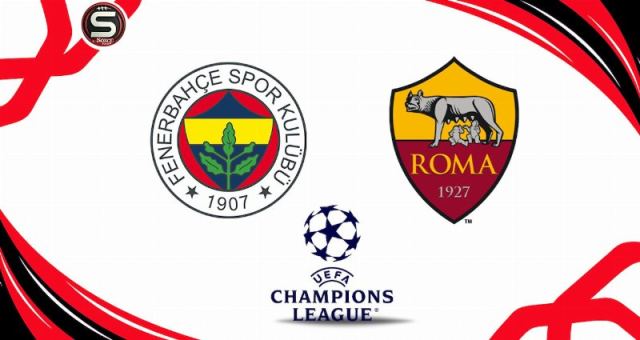 Fenerbahçe, Roma ile Şampiyonlar Ligi'nde İlk Maçına Çıkıyor