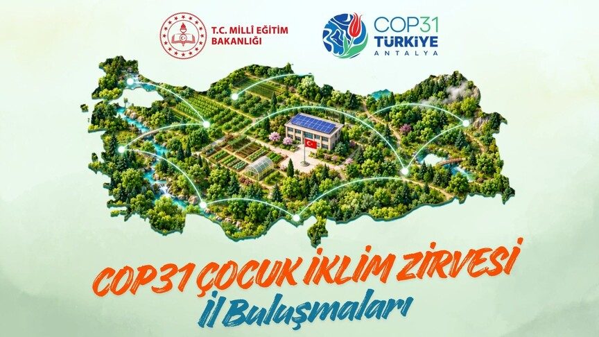 COP31 Çocuk İklim Zirvesi İl Buluşmaları İstanbul'da düzenlenecek