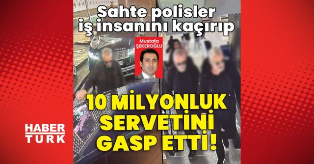 Sarıyer'de Sahte Polisler İş İnsanı A.D.'yi Kaçırdı