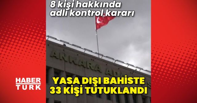 Yasa Dışı Bahiste 33 Şüpheli Tutuklandı