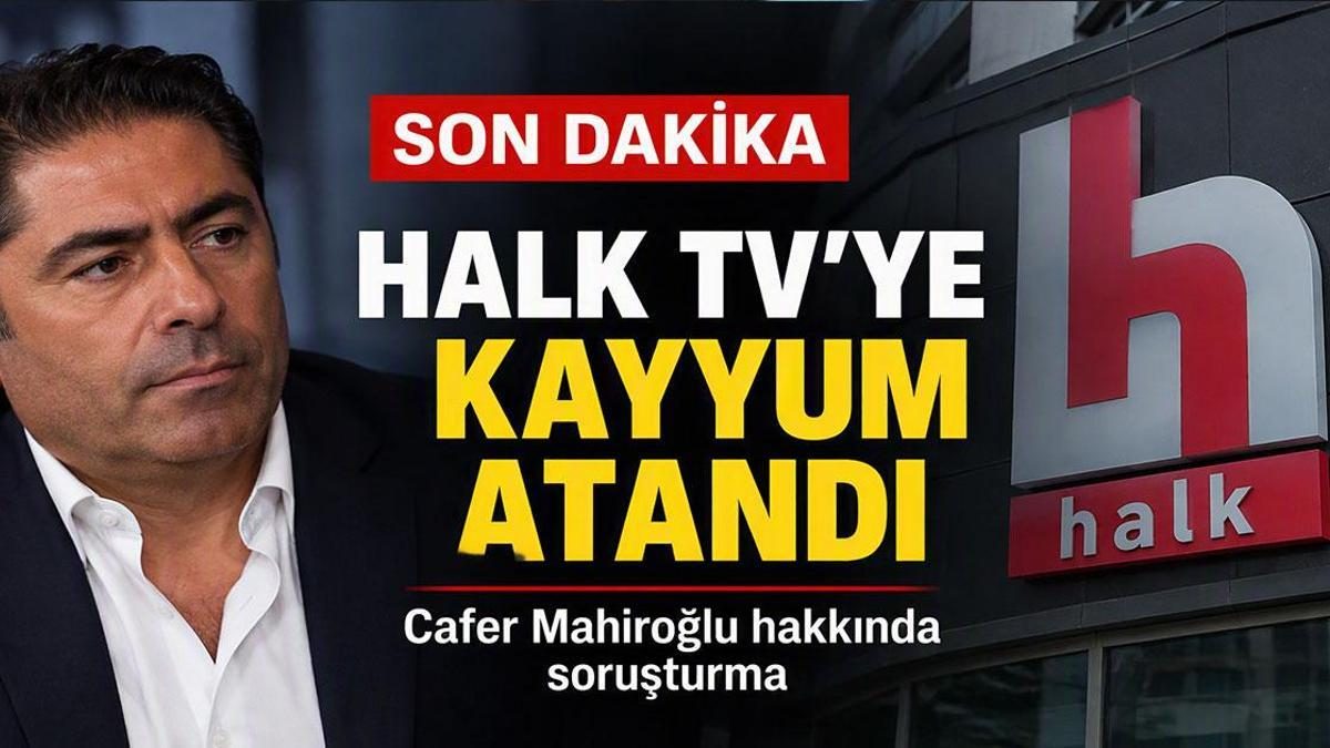Halk TV'ye Kayyum Atandı, Cafer Mahiroğlu Hakkında Soruşturma Başlatıldı