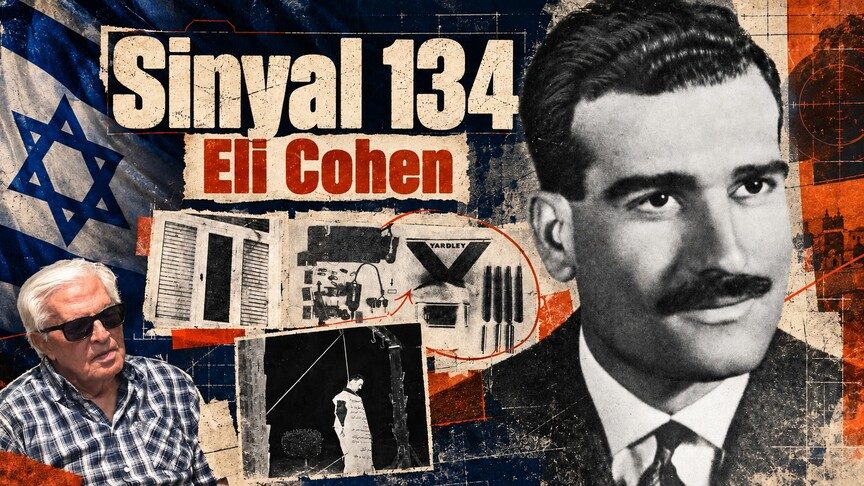 Eli Cohen'i yakalayan Sinyal 134'ün hikayesi gün yüzüne çıktı