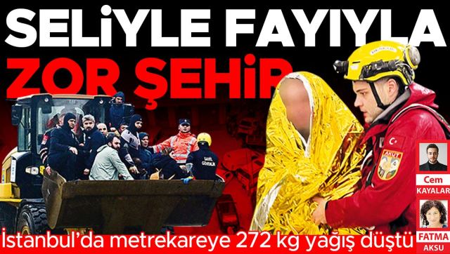 İstanbul'da sağanak yağış: 3 ölü, 5 kayıp ve büyük hasar